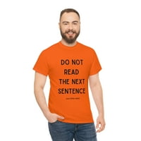 Aranyos grafikus póló ne olvassa el a következő mondatot lázadó vicces póló 5XL