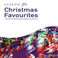 Faber Edition: Classic FM: Classic FM -- karácsonyi kedvencek: válogatás a hagyományos énekeket rendezett zongora dalszövegekkel