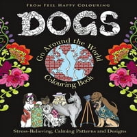 Kutyák Go Around the World kifestőkönyv: kutyák Go Around the World kifestőkönyv: szórakoztató kutya kifestőkönyv felnőtteknek